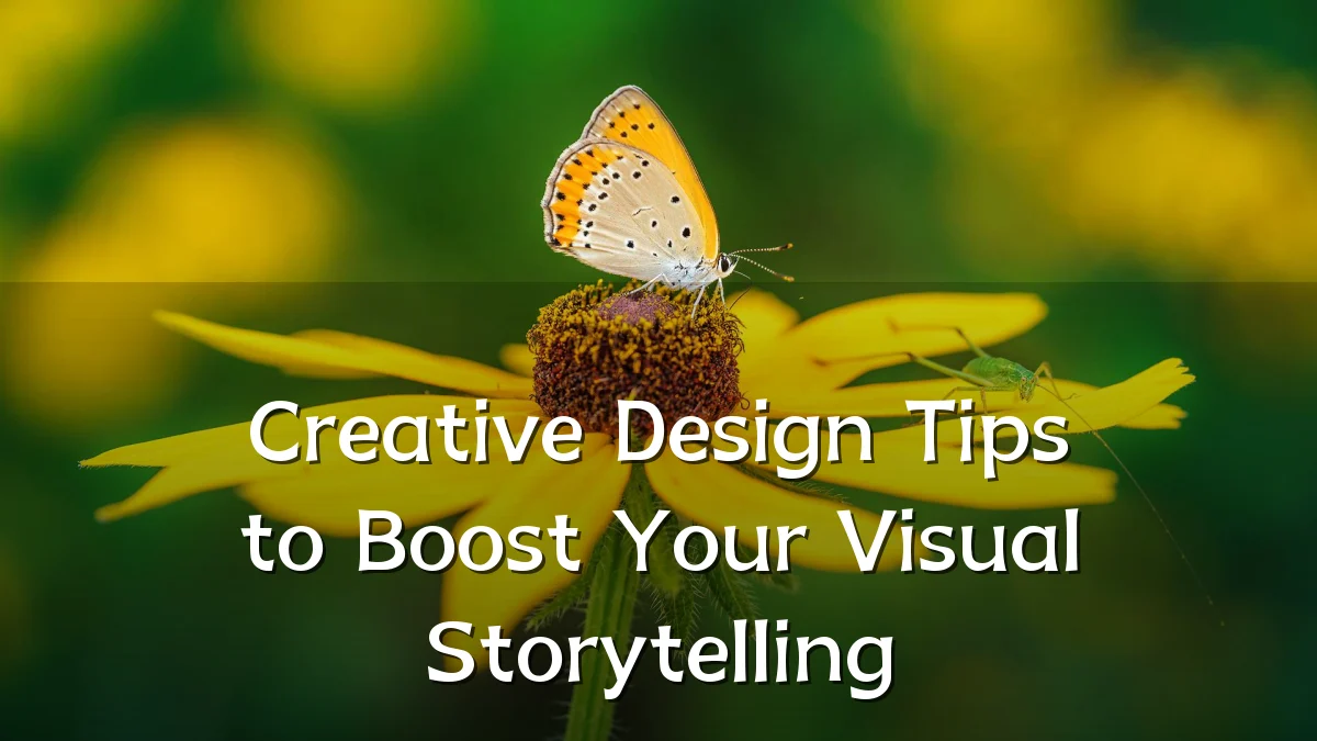 Creative Design Tips to Boost Your Visual Storytelling