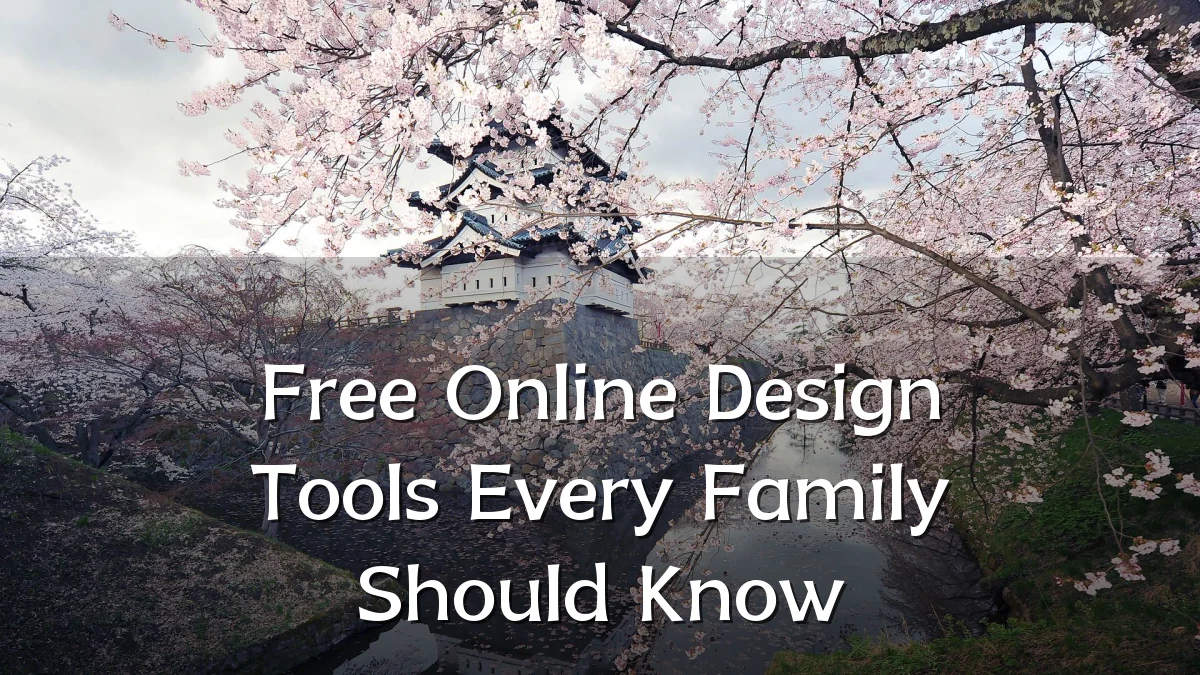 Free Online Design Tools Every Family Should Know