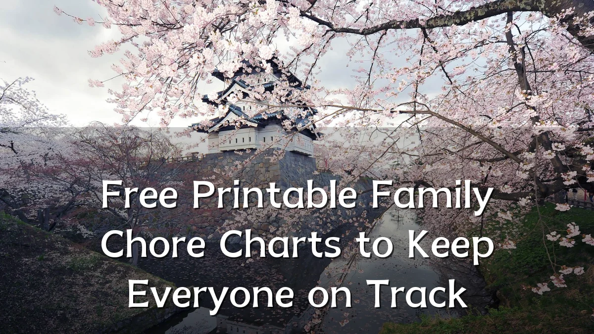 Free Printable Family Chore Charts to Keep Everyone on Track