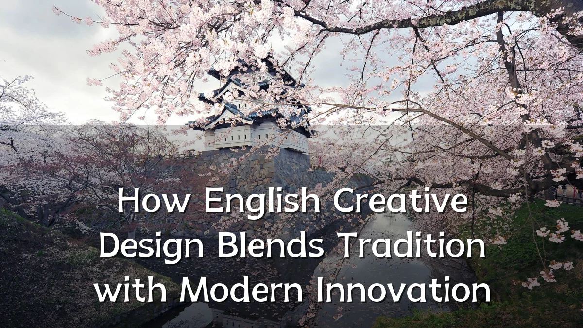 How English Creative Design Blends Tradition with Modern Innovation