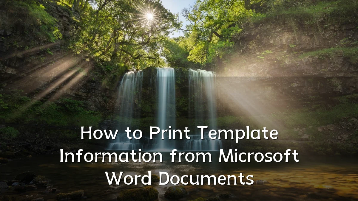 How to Print Template Information from Microsoft Word Documents