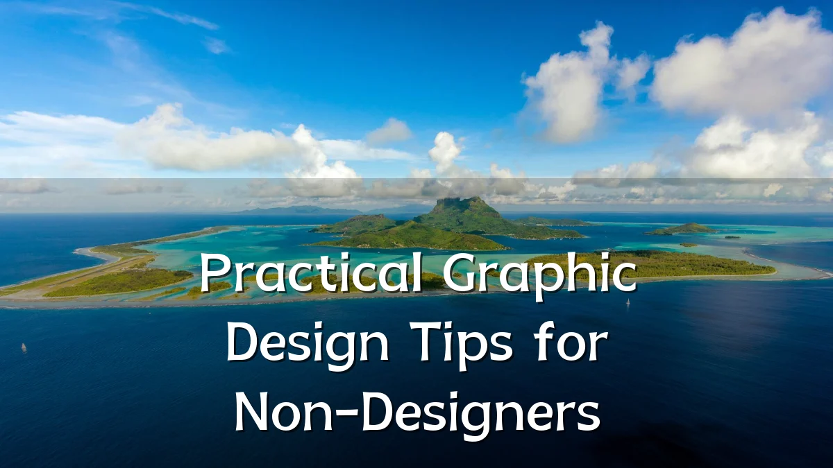 Practical Graphic Design Tips for Non-Designers