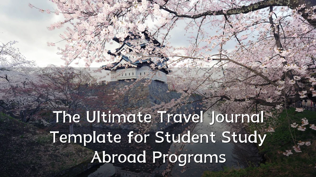 The Ultimate Travel Journal Template for Student Study Abroad Programs