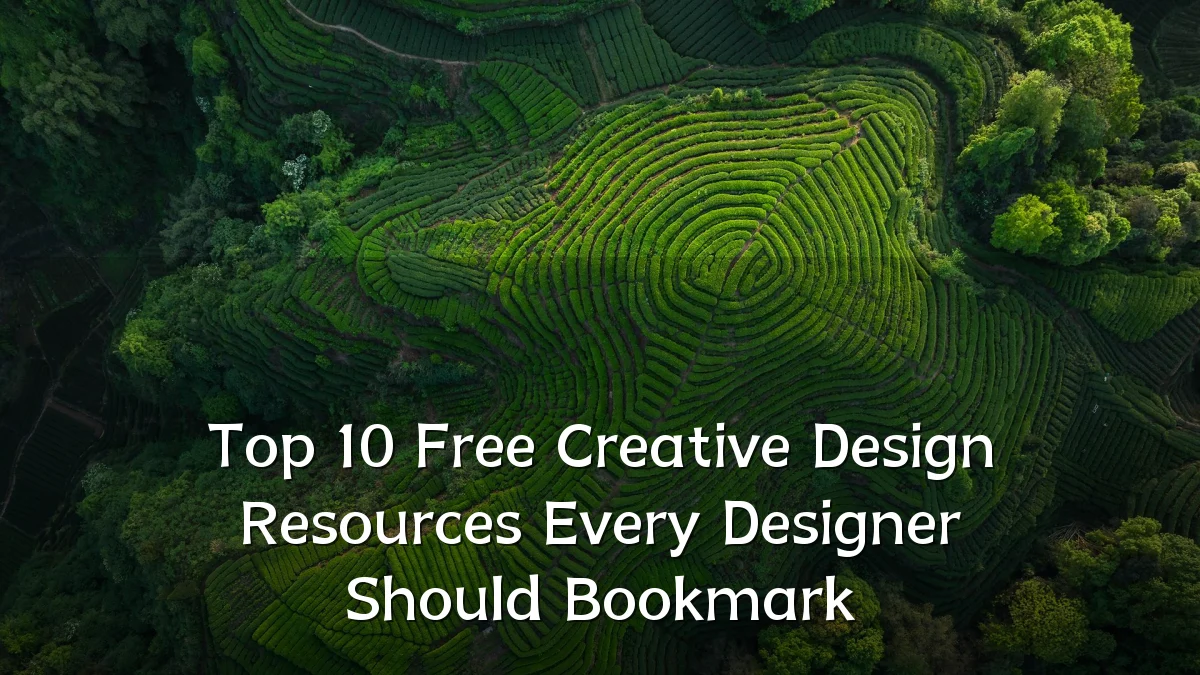 Top 10 Free Creative Design Resources Every Designer Should Bookmark