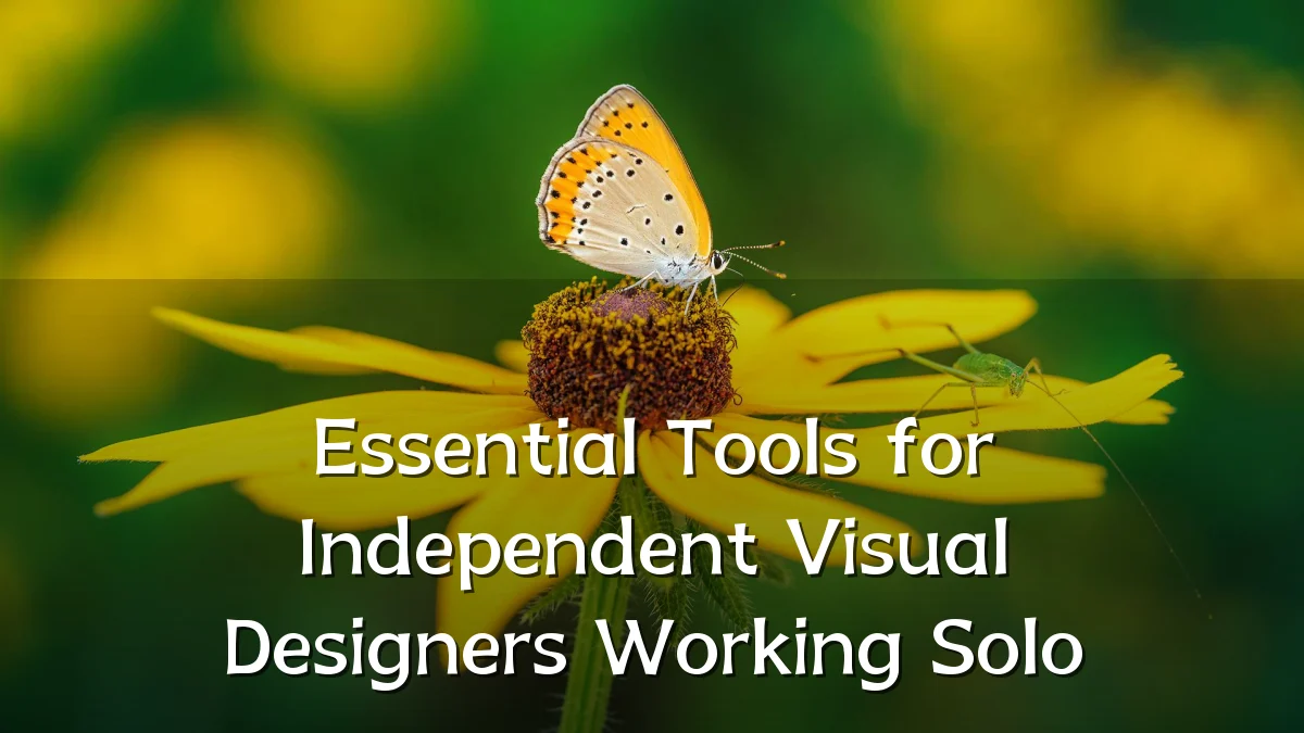 Essential Tools for Independent Visual Designers Working Solo