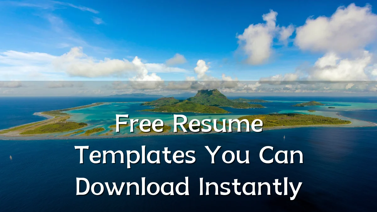 Free Resume Templates You Can Download Instantly