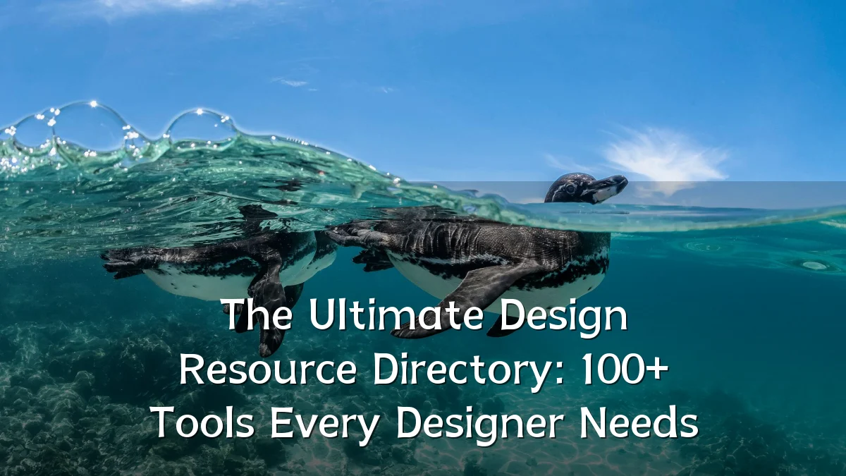 The Ultimate Design Resource Directory: 100+ Tools Every Designer Needs