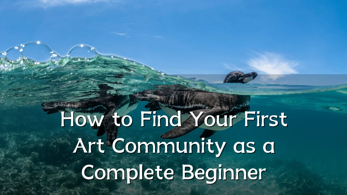 How to Find Your First Art Community as a Complete Beginner