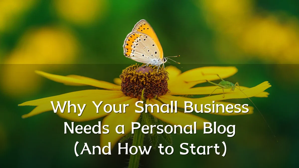 Why Your Small Business Needs a Personal Blog (And How to Start)
