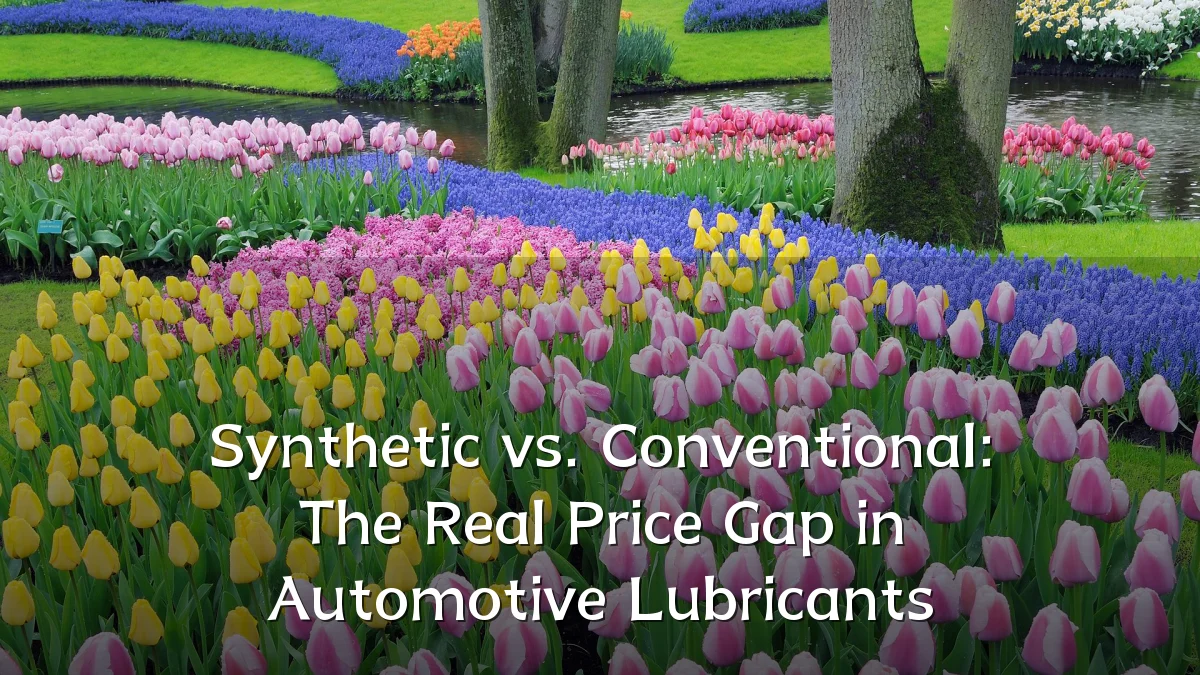 Synthetic vs. Conventional: The Real Price Gap in Automotive Lubricants